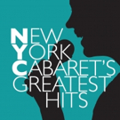 BWW Award-Nominated Series NEW YORK CABARET'S GREATEST HITS Announces Eight New Shows Video