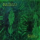 Anthony Phillips 'Slow Dance' Re-mastered & Expanded 3-Disc Edition Now Available Video