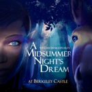 Additional Tickets Now Available for A MIDSUMMER NIGHT'S DREAM at Berkeley Castle Video