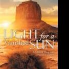 LIGHT FOR A VANISHED SUN Charts Life-Changing Spiritual Adventure Video
