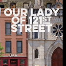 Point Park University's Conservatory Theatre Stages OUR LADY OF 121ST STREET, Startin