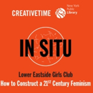 HOW TO CONSTRUCT A 21ST CENTURY FEMINISM to Continue Creative Time & NYPL's 'In Situ' Video