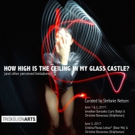 HOW HIGH IS THE CEILING IN MY GLASS CASTLE? Dance Series Set for Triskelion Arts Video