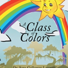 Dr. Sara Galloway Lennon Shares A CLASS OF COLORS