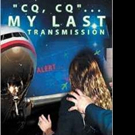 Samantha Sims Pens CQ, CQ... MY LAST TRANSMISSION