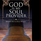 Minister Mattie Pearl Walton Shares GOD IS MY SOUL PROVIDER