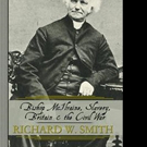 Richard W. Smith Shares Life of Bishop Charles P. McIlvaine Video