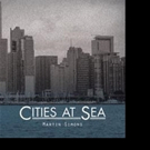 CITIES AT SEA is Released