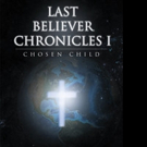Anilyn Shaw Launches LAST BELIEVER CHRONICLES I