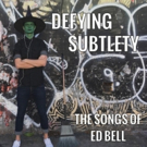 DEFYING SUBTLETY: THE SONGS OF ED BELL Comes to The Battersea Barge, Dec 20 Video