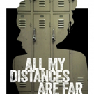 ALL MY DISTANCES ARE FAR to Have World Premiere at Theatre 40 this August Video