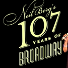 NEIL BERG'S 107 YEARS OF BROADWAY Set for Van Wezel