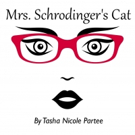 MRS. SCHRODINGER'S CAT to Open at FringeNYC