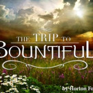 Good Theater presents THE TRIP TO BOUNTIFUL Video