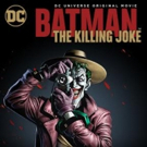 Second Date Added for BATMAN: THE KILLING JOKE; Coming to Theaters Nationwide