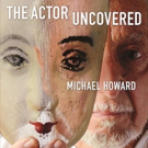 Michael Howard to Chat THE ACTOR UNCOVERED Book with Victoria Clark at Barnes & Noble Video