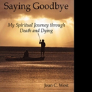 Jean C. West Pens SAYING GOODBYE