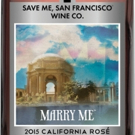 Save Me, San Francisco' Wine Co. Launches Marry Me Ros' Video