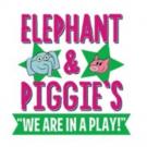 MainStreet Theatre Company to Present California premiere of ELEPHANT & PIGGIE'S WE A Video