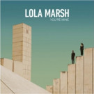 Lola Marsh Releases Debut 'You're Mine' EP Video