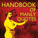 HANDBOOK OF MANLY QUOTES is Now Available