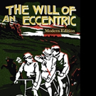 THE WILL OF AN ECCENTRIC is Released