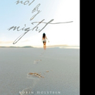 Robin Holstein Releases THE FAITH JOURNEY SERIES: NOT BY MIGHT