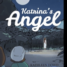 Kathleen Dowd Shares KATRINA'S ANGEL