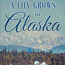Christine M. Mills Releases 'A Lily Grows in Alaska' Video