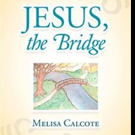 JESUS, THE BRIDGE is Released