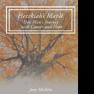 Joey Mullins Releases HEZEKIAH'S MAPLE