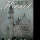 New Historical Romance by Gary Steven Schultz KINGDOMS OF THE HEART is Released