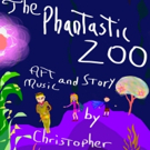 World Premiere of Christopher Kaufman's THE PHANTASTIC ZOO Set for Feb. 27 Video