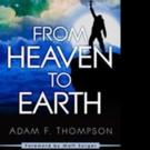Adam Thompson Pens FROM HEAVEN TO EARTH Video