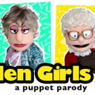 GOLDEN GIRLS Puppet Parody to Premiere Off-Broadway This Fall Video
