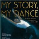 MY STORY, MY DANCE: ROBERT BATTLE'S JOURNEY TO ALVIN AILEY Released Today Video