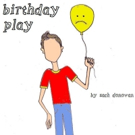 BIRTHDAY PLAY Premieres Tonight at Alchemical Theatre Lab Video