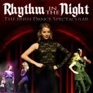 RHYTHM IN THE NIGHT Irish Dance Spectacular to Play State Theatre, 3/24 Video