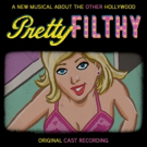 BWW Review: PRETTY FILTHY (Original Cast Recording) is Humorous and Heartfelt Video