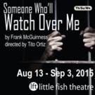 Little Fish Theatre's SOMEONE WHO'LL WATCH OVER ME Opens Tonight Video