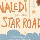 Anastasia Maglorie Releases NALEDI AND THE STAR ROAD