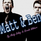 LL Production Company's MATT & BEN to Tour in New Orleans