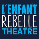 L'Enfant Rebelle Theatre Sets Season One Lineup Video