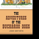 John Erfurth Announces 'The Adventures Of The Buckaroo Dogs' Video