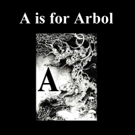 A is for Arbol: The English Latin Alphabet Written in 26 Foreign Languages is Release