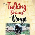 'The Talking Drums of Congo: The Story of Two Trailblazers for God' is Released