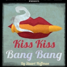 Cast Announced for Cleveland Premiere of KISS KISS BANG BANG Video