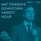  NAT TOWSEN'S DOWNTOWN VARIETY HOUR Continues AT UCB Video