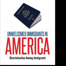 UNWELCOMED IMMIGRANTS IN AMERICA Offers Look into Immigrant Experience