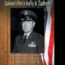 COLONEL (RET.) HARRY G. CANHAM Shares True Story of Military Career
